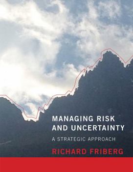Paperback Managing Risk and Uncertainty: A Strategic Approach Book