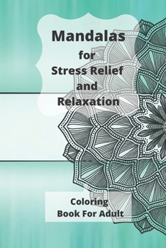 Paperback Mandalas for Stress Relief and Relaxation: Coloring Book For Adult Book