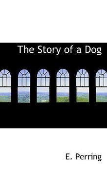 Paperback The Story of a Dog Book