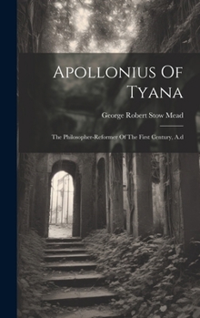 Hardcover Apollonius Of Tyana: The Philosopher-reformer Of The First Century, A.d Book