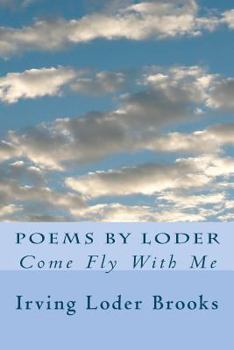 Paperback Poems By Loder: Come Fly With Me Book