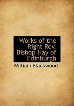 Hardcover Works of the Right REV. Bishop Hay of Edinburgh Book