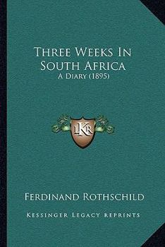 Paperback Three Weeks In South Africa: A Diary (1895) Book