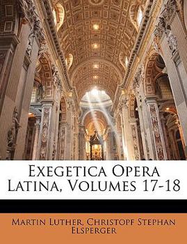 Paperback Exegetica Opera Latina, Volumes 17-18 [Latin] Book