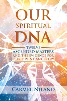 Paperback Our Spiritual DNA: Twelve Ascended Masters and the Evidence for Our Divine Ancestry Book