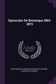 Paperback Opuscules De Botanique 1862-1873 Book