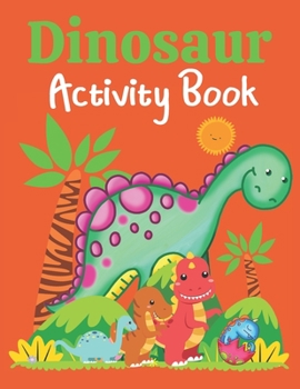 Paperback Dinosaur Activity Book: Kids Dino Fun Puzzles including Dot to Dots, Mazes, Spot the Differences, and Word Searches Book