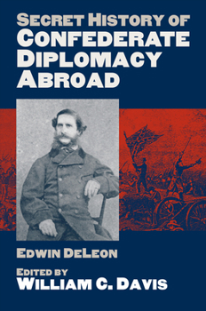 Hardcover Secret History of Confederate Diplomacy Abroad Book