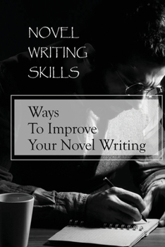 Paperback Novel Writing Skills: Ways To Improve Your Novel Writing: Poetry Writing Exercises Book