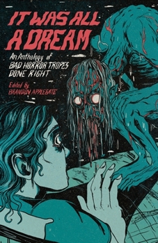 Paperback It Was All A Dream: An Anthology Of Bad Horror Tropes Done Right Book