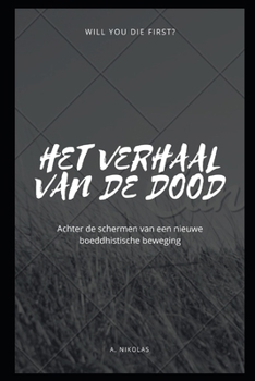 Paperback Het Verhaal Van de Dood: Achter de schermen van een nieuwe boeddhistische beweging [Dutch] Book