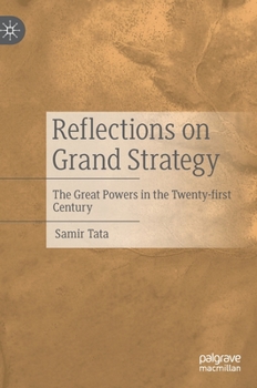 Hardcover Reflections on Grand Strategy: The Great Powers in the Twenty-First Century Book