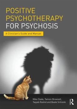 Paperback Positive Psychotherapy for Psychosis: A Clinician's Guide and Manual Book