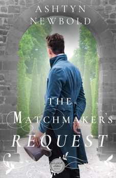 The Matchmaker's Request: A Regency Romance - Book #4 of the Larkhall Letters