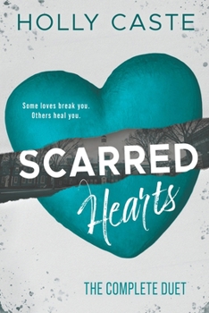Paperback Scarred Hearts: A Complete Contemporary Romance Duet Book