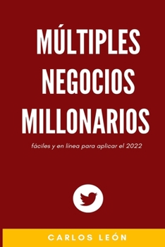 Paperback M?ltiples Negocios Millonarios f?ciles y en l?nea para aplicar el 2022 [Spanish] Book