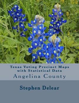 Paperback Texas Voting Precinct Maps with Statistical Data: Angelina County Book