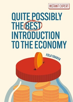 Hardcover Quite Possibly the Best Introduction to the Economy Book