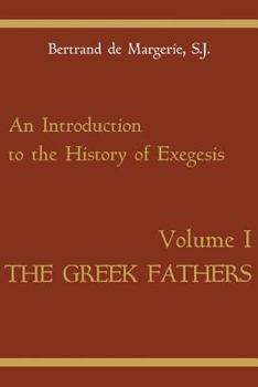 Paperback An Introduction to the History of Exegesis, Vol 1: Greek Fathers Book