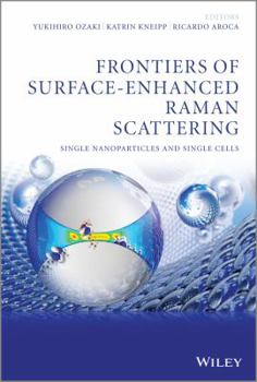 Hardcover Frontiers of Surface-Enhanced Raman Scattering: Single Nanoparticles and Single Cells Book