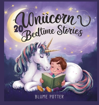 20 Unicorn Bedtime Stories For Kids Age 3 - 8 (Bedtime Stories for Kids Age 3 to 8)