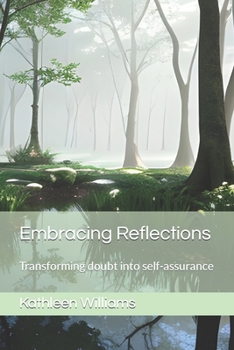 Paperback Embracing Reflections: Transforming doubt into self-assurance Book