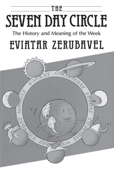 Paperback The Seven Day Circle: The History and Meaning of the Week Book