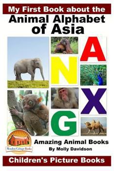 Paperback My First Book about the Animal Alphabet of Asia - Amazing Animal Books - Children's Picture Books Book