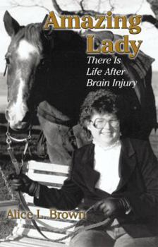 Paperback Amazing Lady: There is Life after Brain Injury Book