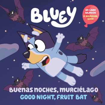 Paperback Bluey: Good Night, Fruit Bat/Buenas Noches, Murciélago: Un Libro Bilingüe Book