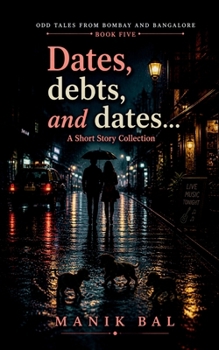 Paperback Dates, debts, and dates: A Short Story Collection Book