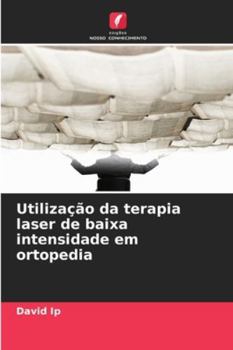 Paperback Utilização da terapia laser de baixa intensidade em ortopedia [Portuguese] Book