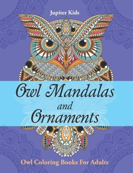 Paperback Owl Mandalas and Ornaments: Owl Coloring Books For Adults Book