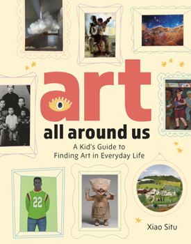 Hardcover Art All Around Us: A Kid's Guide to Finding Art in Everyday Life Book