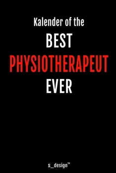 Kalender f�r Physiotherapeuten / Physiotherapeut / Physiotherapeutin: Immerw�hrender Kalender / 365 Tage Tagebuch / Journal [3 Tage pro Seite] f�r Notizen, Planung / Planungen / Planer, Erinnerungen, 