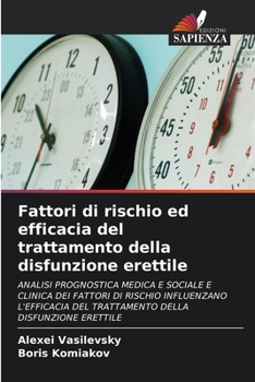 Paperback Fattori di rischio ed efficacia del trattamento della disfunzione erettile (Italian Edition) [Italian] Book