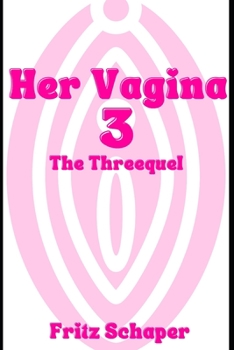 Paperback Her Vagina 3: The Threequel Book