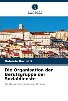 Paperback Die Organisation der Berufsgruppe der Sozialdienste [German] Book
