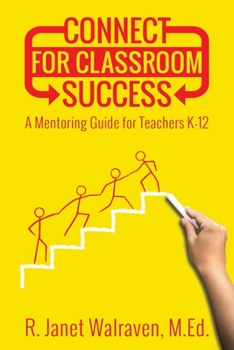 Paperback Connect for Classroom Success: A Mentoring Guide for Teachers K-12 Book