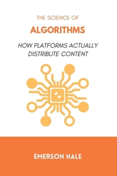 The Science of Algorithms: How Platforms Actually Distribute Content