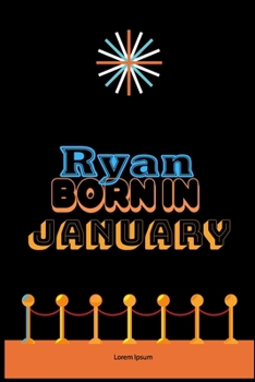 Paperback Ryan Born In January: An Appreciation Gift - Gift for Men/Boys, Unique Present (Personalised Name Notebook For Men/Boys) Book