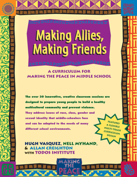 Paperback Making Allies, Making Friends: A Curriculum for Making the Peace in Middle School Book