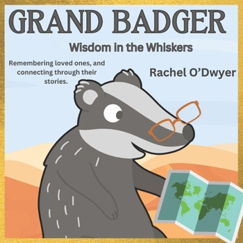 Paperback Grand Badger: Wisdom in the Whiskers Book