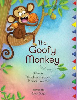 Paperback The Goofy Monkey (Rhyming story books with animals and morals) Book