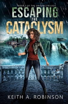 Escaping the Cataclysm - Book #3 of the Origins Trilogy