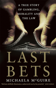 Paperback Last Bets: A True Story of Gambling, Morality and the Law Book