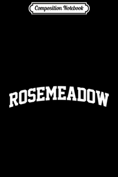 Composition Notebook: Rosemeadow Vintage Sports Team College Arch  Journal/Notebook Blank Lined Ruled 6x9 100 Pages