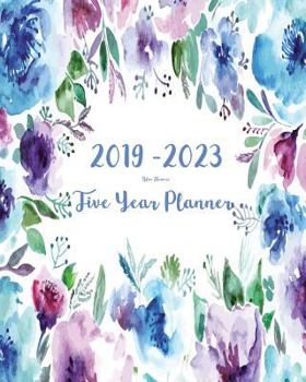 Paperback 2019-2023 Five Year Planner- Blue Flowers: 60 Months Planner and Calendar, Monthly Calendar Planner, Agenda Planner and Schedule Organizer, Journal Pl Book