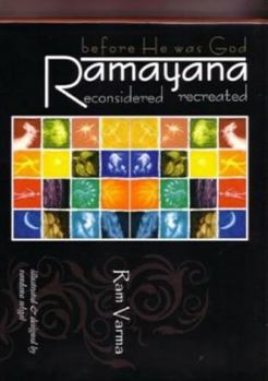 Hardcover Before He Was God: Ramayana Reconsidered Recreated Book