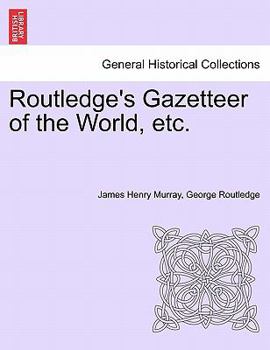 Paperback Routledge's Gazetteer of the World, Etc. Book